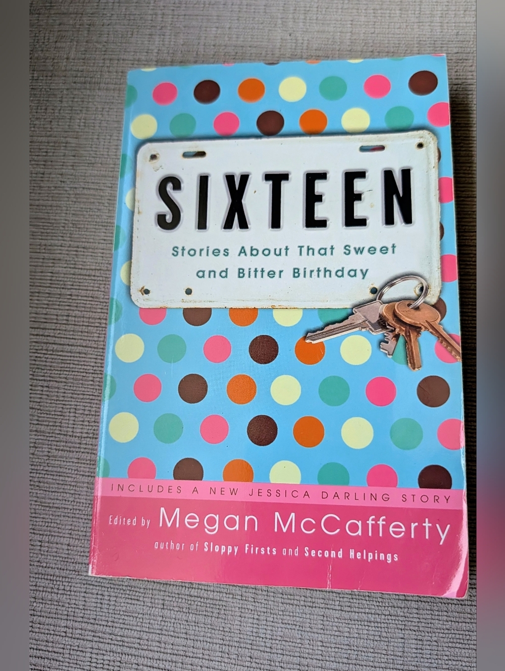Sixteen: Stories About That Sweet and Bitter Birthday Book